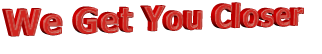We Get You Closer