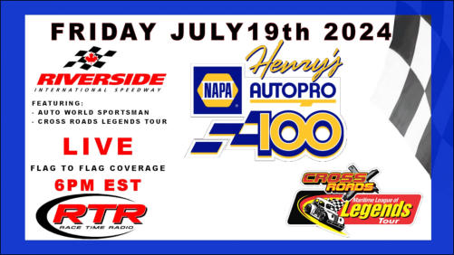 Friday July 19th 2024 Live 6:oo pm EST Race Time Radio Live From Riverside International Speedway