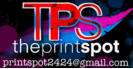 The Print Spot - email: printspot2424@gmail.com
